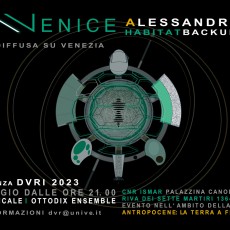 "ARCA Venice - Habitat, backup, extinction" is the new widespread exhibition on Venice by Alessandro Zannier, artist in residence of DVRI Venice for 2023. First stop the CNR ISMAR (Ottodix Ensemble concert)